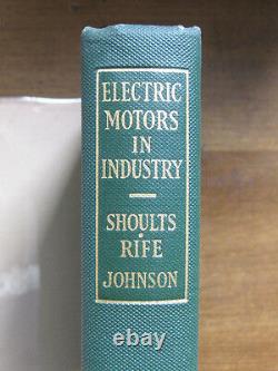 ELECTRIC MOTORS IN INDUSTRY by Shoults Rife Johnson 1942 1st HCDJ Machines